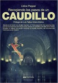 Portada de: RECOGIENDO LOS PASOS DE UN CAUDILLO