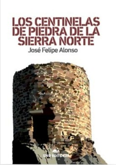 LOS CENTINELAS DE PIEDRA DE LA SIERRA NORTE