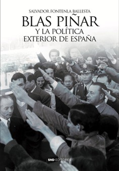 BLAS PIÑAR Y LA POLÍTICA EXTERIOR DE ESPAÑA BLAS PIÑAR Y LA POLÍTICA EXTERIOR DE ESPAÑA
