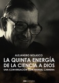 Portada de: LA QUINTA ENERGÍA DE LA CIENCIA A DIOS
