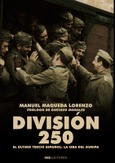 DIVISIÓN 250. EL ÚLTIMO TERCIO ESPAÑOL. LA ISBA DEL GURIPA. (2ªEDICIÓN)