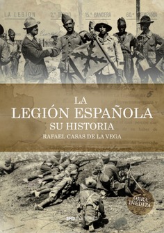 LA LEGIÓN ESPAÑOLA. SU HISTORIA LA LEGIÓN ESPAÑOLA. SU HISTORIA