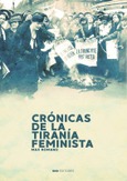 Portada de: CRÓNICAS DE LA TIRANÍA FEMINISTA