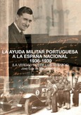Portada de: LA AYUDA MILITAR PORTUGUESA A LA ESPAÑA NACIONAL 1936-1939