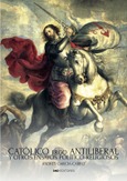 Portada de: Católico ergo antiliberal