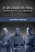 Portada de: 18 de Julio de 1936; entre el mito y la realidad
