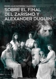Portada de: Sobre el final del zarismo y Alexander Duguin