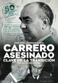 Portada de: Carrero Asesinado. Clave de la Transición