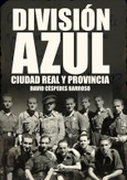 Portada de: División Azul, Ciudad Real y provincia