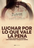 Portada de: Luchar por lo que vale la pena