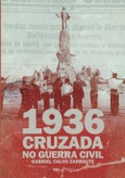 Portada de: 1936. Cruzada y no guerra civil