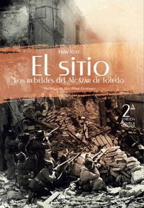 EL SITIO. LOS REBELDES DEL ALCÁZAR