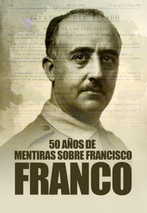 50 años de mentiras sobre Francisco Franco