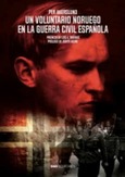 UN VOLUNTARIO NORUEGO EN LA GUERRA CIVIL ESPA Portada de: UN VOLUNTARIO NORUEGO EN LA GUERRA CIVIL ESPA