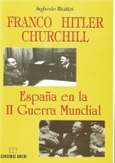 Portada de: FRANCO, HITLER, CHURCHILL