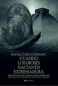 Cuando los dioses nacían en Extremadura
