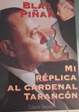 Mi réplica al Cardenal Tarancón Portada de: Mi réplica al Cardenal Tarancón