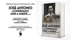 Presentación en Cartagena de «José Antonio, condenado ayer a muerte»