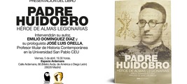 Presentación del libro «Padre Huidobro. Héroe de almas legionarias»