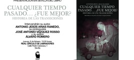 Presentación en Sevilla del libro: "Cualquier tiempo pasado¿Fue mejor?"